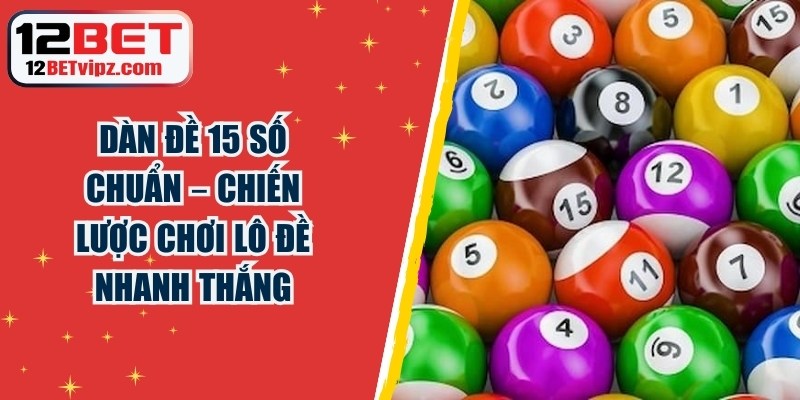 Dàn Đề 15 Số Chuẩn